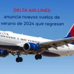 Delta Airlines declara nuevo, regresando 2024 vuelos de verano